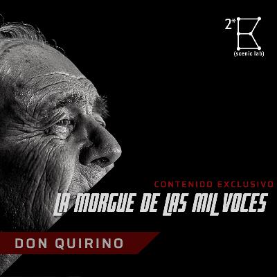 La Morgue. Ep_03: Don Quirino
