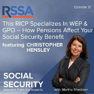 Ep 31: This RICP Specializes In WEP & GPO – How Pensions Affect Your Social Security Benefit