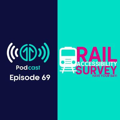 Episode 69 | Rail Accessibility Survey