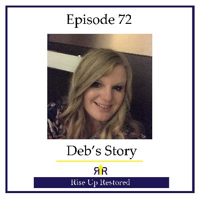 Ep. 72- Deb's Story Ep. 72- Deb's Story