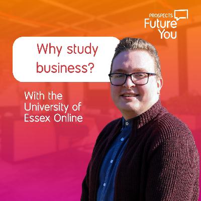 Why study business? | with the University of Essex Online