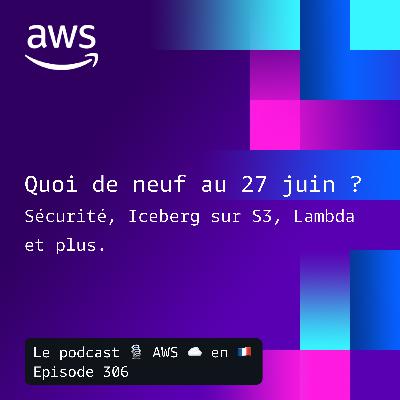 Les nouveautés AWS au 27 juin