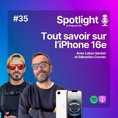 #35 : Tout savoir sur l'iPhone 16e