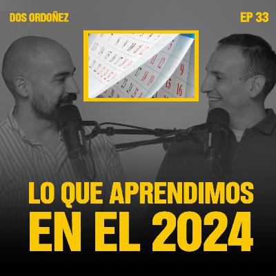 Lo que aprendimos en el 2024 | Dos Ordoñez #33