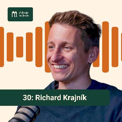 „Bohatství je jít do lesa. A tak sázíme statisíce stromů.“ Richard Krajník, Sázíme Česko