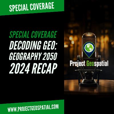 Decoding Geo: Geography 2050 Recap | Special Coverage Decoding Geo: Geography 2050 Recap | Special Coverage
