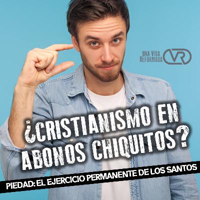 Cristianismo en abonos chiquitos