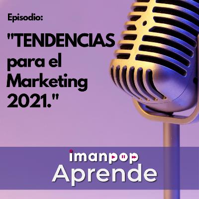 Tendencias para el Marketing 2021