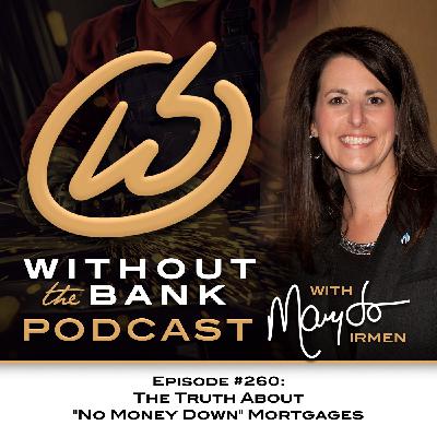The Truth About "No Money Down" Mortgages (Ep. 260) The Truth About "No Money Down" Mortgages (Ep. 260)