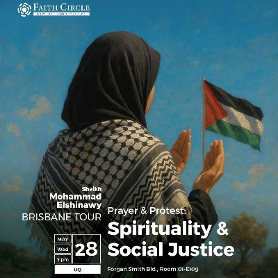 Prayer & Protest: Spirituality & Social Justice | Shaykh Mohammad Elshinawy 119