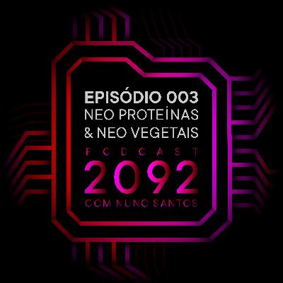 003 - Neo Proteínas & Neo Vegetais