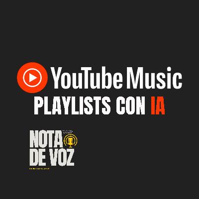YouTube Music suma un generador de playlists con IA YouTube Music suma un generador de playlists con IA
