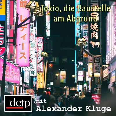 Tokio, Baustelle am Abgrund
