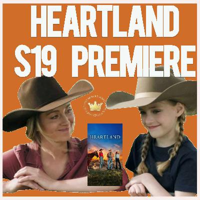 Exciting Heartland Premiere s19 Recap- Big Fire! (Talking Heartland)