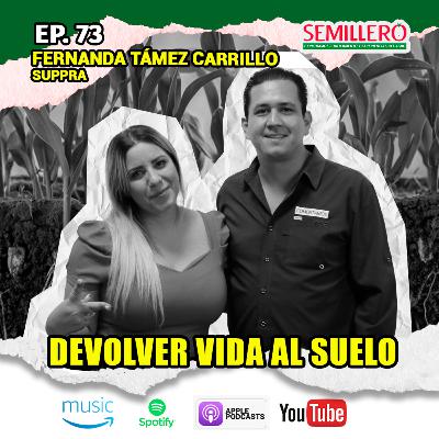 EP. 73 Devolver VIDA al SUELO | Fernanda Támez