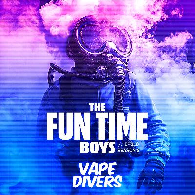VAPE DIVERS : EP10 // Season 2 VAPE DIVERS : EP10 // Season 2