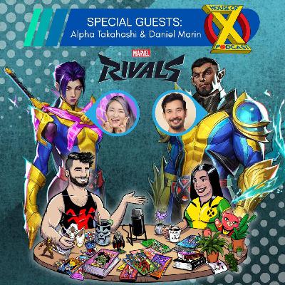 Episode 254 - Marvel Rivals Interview w/ Alpha Takahashi & Daniel Marin