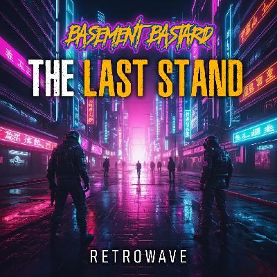 Basement Bastard - Last Stand (Retrowave)
