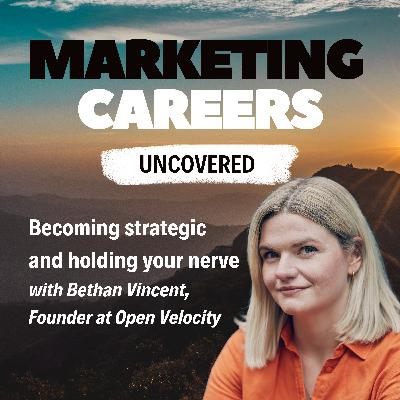 Becoming strategic and holding your nerve - with Bethan Vincent, Founder at Open Velocity