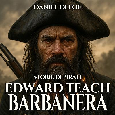 Audiolibro Storie di Pirati - 02 Capt. Teach alias Barbanera - Daniel Defoe Audiolibro Storie di Pirati - 02 Capt. Teach alias Barbanera - Daniel Defoe
