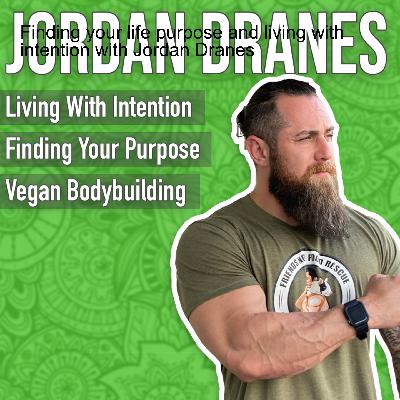Finding your life purpose and living with intention with Jordan Dranes Finding your life purpose and living with intention with Jordan Dranes