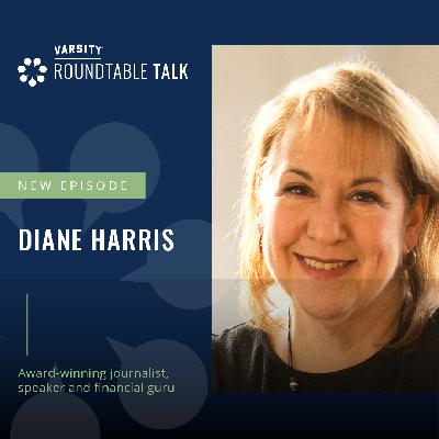 EP 05 / Diane Harris / Award-winning journalist, speaker and financial guru