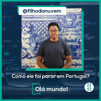 Ele é programador em PORTUGAL feat Filho da Nuvem | Olá mundo #01 Ele é programador em PORTUGAL feat Filho da Nuvem | Olá mundo #01