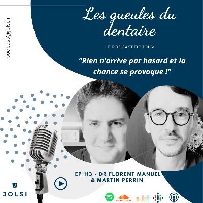 Épisode 113 - Florent Manuel & Martin Perrin - deux chirurgiens-dentistes engagés qui explorent les liens entre pratique clinique, numérique
