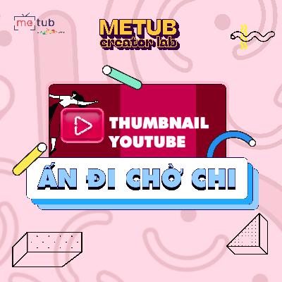 Thumbnail YouTube: ẤN ĐI CHỜ CHI Thumbnail YouTube: ẤN ĐI CHỜ CHI