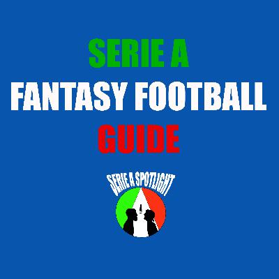 182: Serie A Fantasy Football Guide (Tips & Tricks)