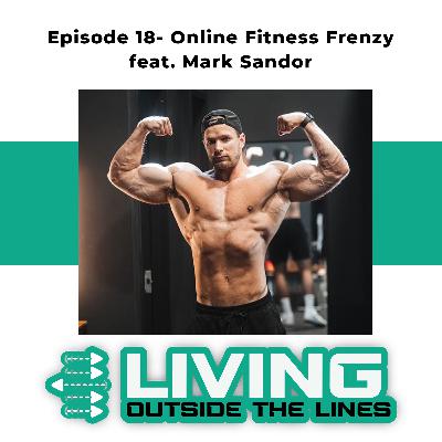 #18- Online Fitness Frenzy- What it takes to grow an online fitness business feat. Mark Sandor #18- Online Fitness Frenzy- What it takes to grow an online fitness business feat. Mark Sandor