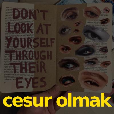 cesaretsizce olmuyor!