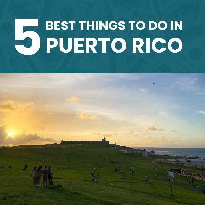 218. Best Things To Do in Puerto Rico: A Local's Travel Guide