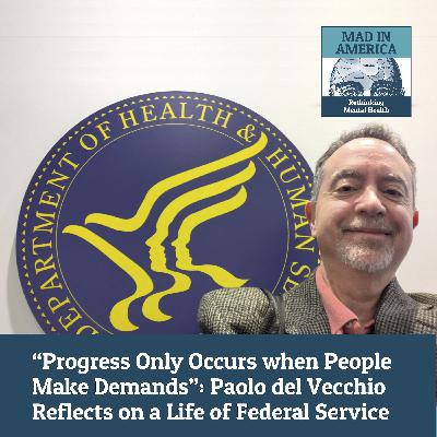 "Progress Only Occurs when People Make Demands" Paolo del Vecchio Reflects on a Life of Federal Service "Progress Only Occurs when People Make Demands" Paolo del Vecchio Reflects on a Life of Federal Service