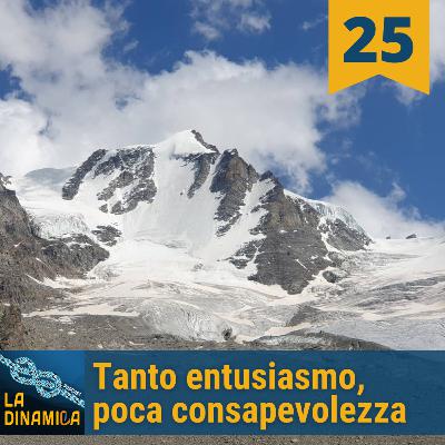 Tanto entusiasmo, poca consapevolezza - #25 Tanto entusiasmo, poca consapevolezza - #25