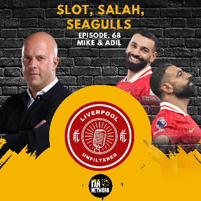 Episode 68 | Slot, Salah, Seagulls