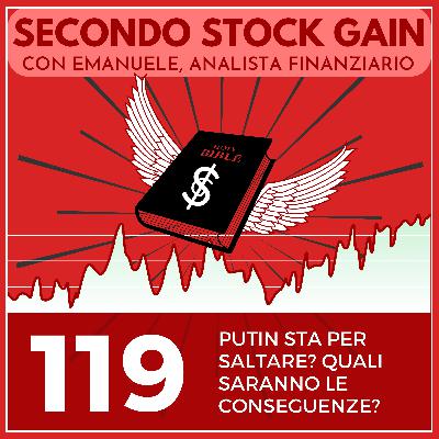 119 - Putin sta per Saltare? Quali saranno le conseguenze?