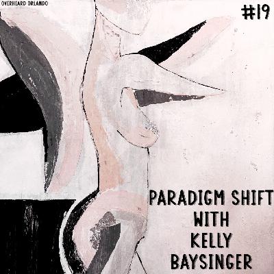 Paradigm Shift with Kelly Baysinger
