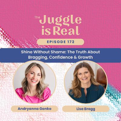 Shine Without Shame: The Truth About Bragging, Confidence & Growth with Lisa Bragg | E172 (replay) Shine Without Shame: The Truth About Bragging, Confidence & Growth with Lisa Bragg | E172 (replay)