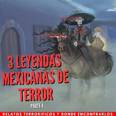 3 Leyendas MEXICANAS de terror | Parte 4 3 Leyendas MEXICANAS de terror | Parte 4