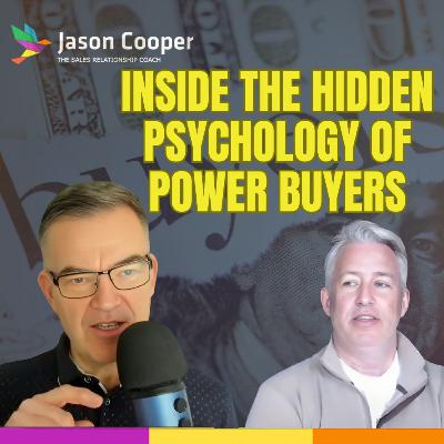 Inside the Hidden Psychology of Power Buyers Global Sales leader podcast