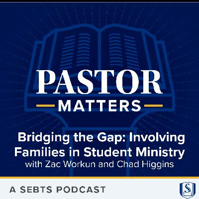 Bridging the Gap: Involving Families in Student Ministry with Zac Workun and Chad Higgins - EP221 Bridging the Gap: Involving Families in Student Ministry with Zac Workun and Chad Higgins - EP221