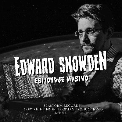 ¿El gobierno te vigila? - Edward Snowden y el espionaje masivo