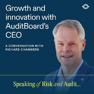 Growth and Innovation With AuditBoard CEO