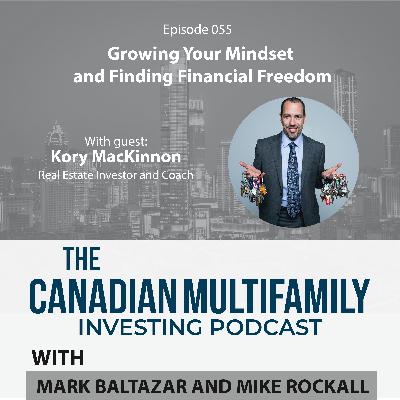 Growing Your Mindset and Finding Financial Freedom with Kory MacKinnon