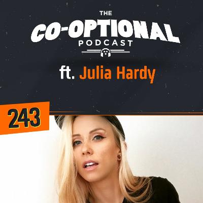 The Co-Optional Podcast Ep. 243 ft. Julia Hardy