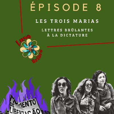Les trois Marias: lettres brûlantes à la dictature