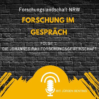 Folge 1: Die Johannes-Rau-Forschungsgemeinschaft Folge 1: Die Johannes-Rau-Forschungsgemeinschaft