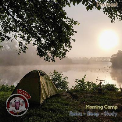 🔴☀️ 🦗 Morning Camp: 10 MINUTES of Serene Sounds of Nature for a Refreshing Start to Your Day or Help You Sleep Fast!