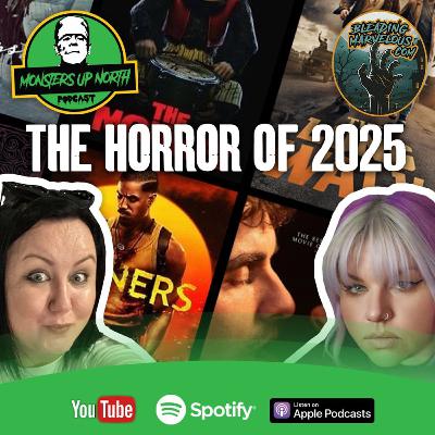 Monsters Up North Talks About Horror Of 2025